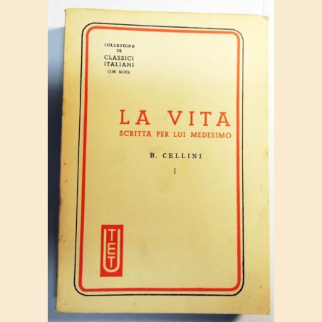 Cellini, La vita scritta per lui medesimo, a cura di Carrara