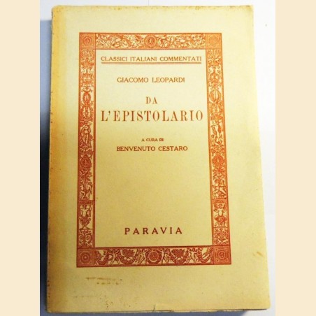 Leopardi, Da l’epistolario, scelta con prefazione e note di Cestaro