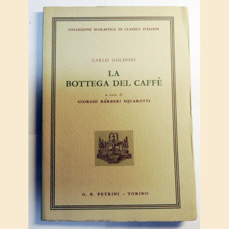 Goldoni, La bottega del caffè, a cura di Barberi Squarotti