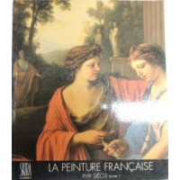 Thuillier, La peinture française. Le XVII siècle. Tome 2