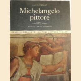 L’opera completa di Michelangelo pittore, presentazione di Quasimodo