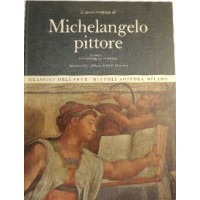 L’opera completa di Michelangelo pittore, presentazione di Quasimodo