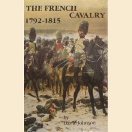 Johnson, The French cavalry 1792-1815