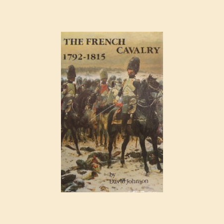 Johnson, The French cavalry 1792-1815