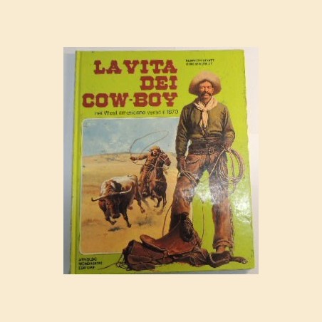 Ulyatt, D’Achille, La vita dei Cow-boy nel West americano verso il 1870