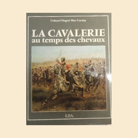 Mac Carthy, La cavalerie au temps des chevaux