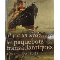 Lagier, Les paquebots transatlantiques. Il y a un siècle. Rêves et tragedies