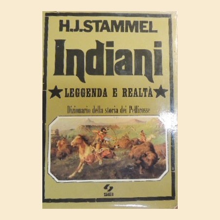 Stammel, Indiani. Leggenda e realtà. Dizionario della storia dei Pellirosse