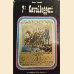 Hamilt, 7° Cavalleggeri. La storia della Cavalleria degli Stati Uniti d’America da Custer al Mekong