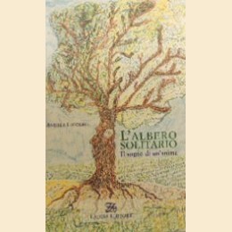 Lonigro, L’albero solitario. Il sogno di un’anima