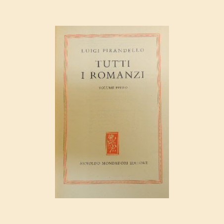 Pirandello, Tutti i romanzi