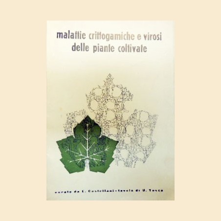 Malattie crittogamiche e virosi delle piante coltivate, a cura di Castellani, tavole di Tosco