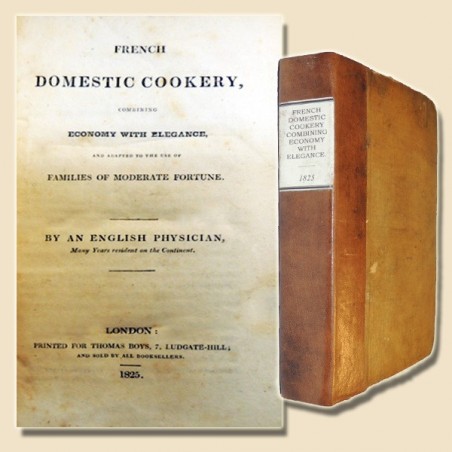 French domestic cookery, combining economy with elegance, and adapted to the use of families of moderate fortune