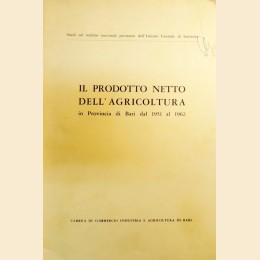 Il prodotto netto dell’agricoltura in Provincia di Bari dal 1951 al 1962