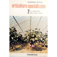 Sitta, Orticoltura specializzata. Vol. II: La coltivazione delle piante ortive