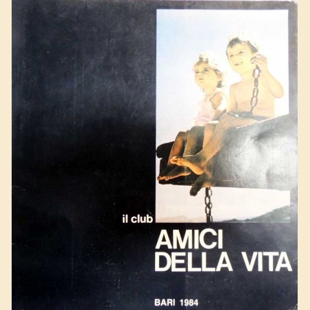 Il Club Amici della Vita, Bari 1984