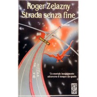 Zelazny, Strada senza fine. Romanzo