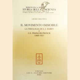 Dibattista, Il movimento immobile. La fisiologia di E. J. Marey e di C. E. François-Franck (1868-1921)