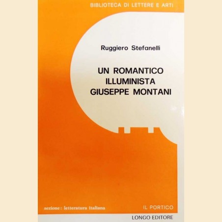 Stefanelli, Un romantico illuminista. Giuseppe Montani