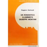 Stefanelli, Un romantico illuminista. Giuseppe Montani