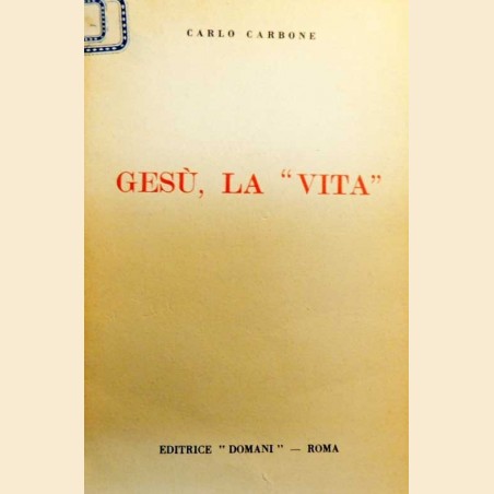 Carbone, Gesù, la vita