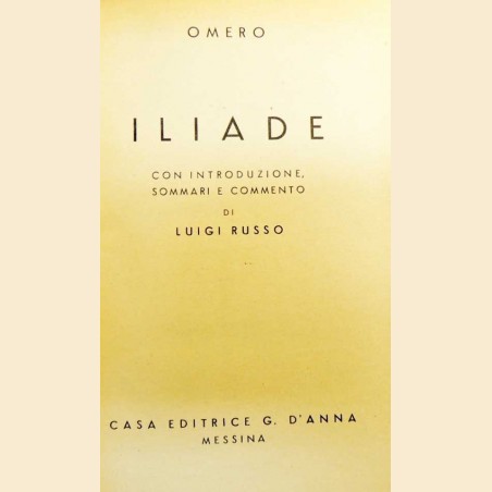 Omero, Iliade, con introduzione, sommario e commento di Russo