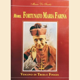 De Santis, Mons. Fortunato Maria Farina vescovo di Troia e Foggia