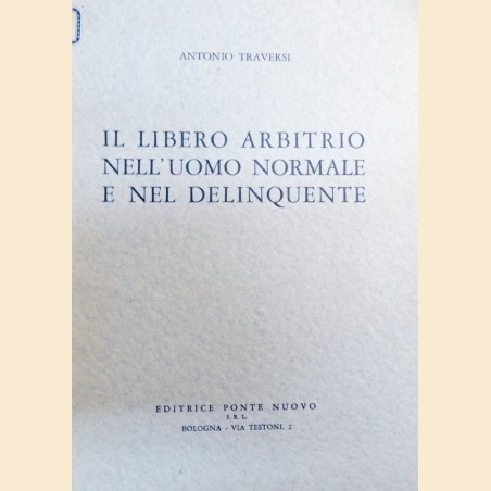 Traversi, Il libero arbitrio nell’uomo normale e nel delinquente