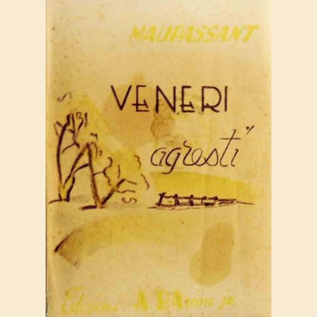 Guy de Maupassant, Veneri agresti