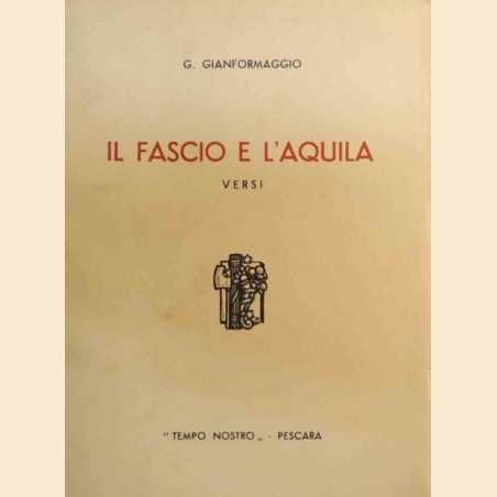 Gianformaggio, Il fascio e l’aquila. Versi