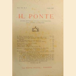 Il Ponte. Rivista mensile di politica e letteratura diretta da Piero Calamandrei, a. III, n. 7, 1947