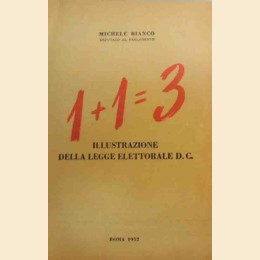Bianco, 1+1uguale3. Illustrazione della legge elettorale D.C.