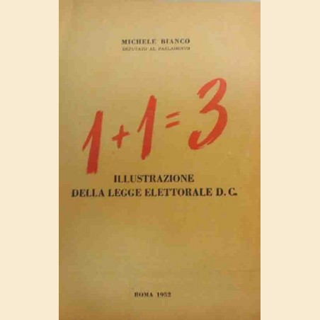 Bianco, 1+1uguale3. Illustrazione della legge elettorale D.C.