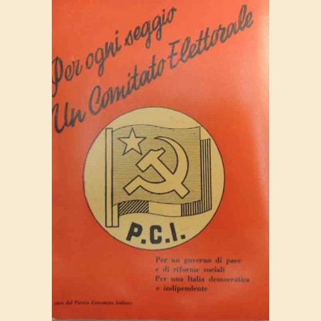 Per ogni seggio un comitato elettorale, a cura del Partito Comunista Italiano