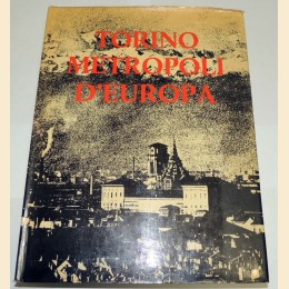 Torino metropoli d'Europa, a cura di Giovannino