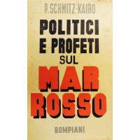 Schmitz-Kairo, Politici e profeti sul Mar Rosso