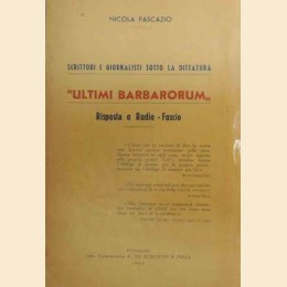 Pascazio, Scrittori e giornalisti sotto la dittatura. “Ultimi Barbarorum”. Risposta a Radio Fascio