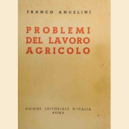 Angelini, Problemi del lavoro agricolo