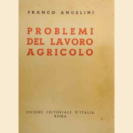 Angelini, Problemi del lavoro agricolo