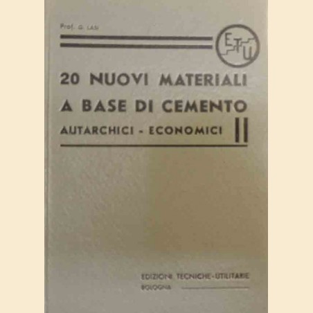 Lasi, 20 nuovi materiali a base di cemento. Autarchici, economi