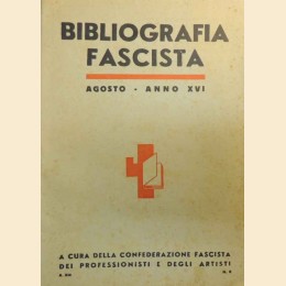 Bibliografia fascista, a cura della Confederazione Fascista dei Professionisti e degli Artisti, a. XIII, n. 8, 1936