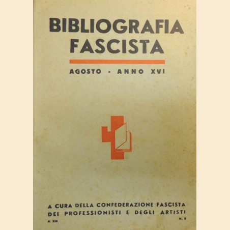 Bibliografia fascista, a cura della Confederazione Fascista dei Professionisti e degli Artisti, a. XIII, n. 8, 1936