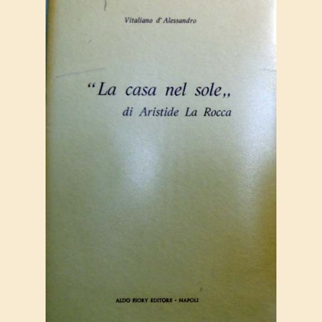 D’Alessandro, “La casa nel sole” di Aristide La Rocca