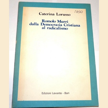 Lorusso, Romolo Murri dalla Democrazia cristiana al radicalismo