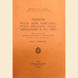 Ministero della Guerra, Nozioni sulle armi portatili, sugli esplosivi, sulle artiglierie e sul tiro. Parte I. Il materiale