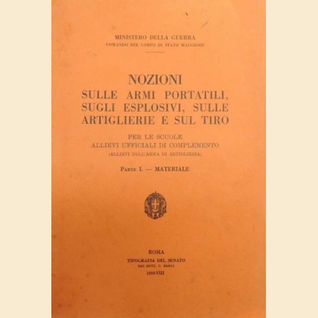 Ministero della Guerra, Nozioni sulle armi portatili, sugli esplosivi, sulle artiglierie e sul tiro. Parte I. Il materiale