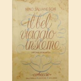Salvaneschi, Il bel viaggio insieme. Sinfonia romantica in un preludio e quattro tempi