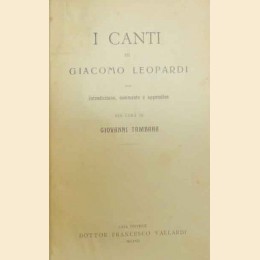 Leopardi, I canti, con introduzione, commento e appendice per cura di Giovanna Tambara