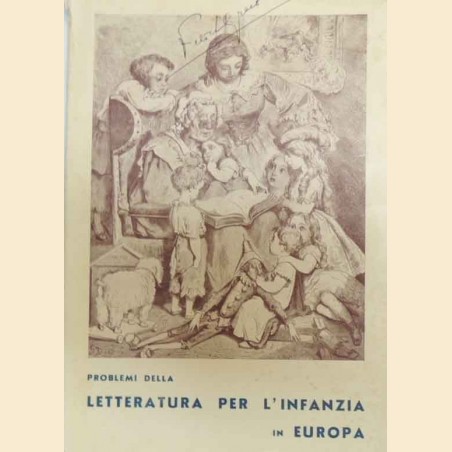 Problemi della letteratura per l’infanzia in Europa. Atti delle Giornate Europee tenute in Firenze dal 27 al 30 maggio 1954