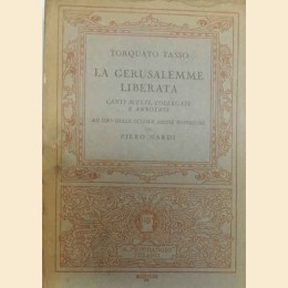 Tasso, La Gerusalemme liberata. Canti scelti, collegati e annotati da Nardi